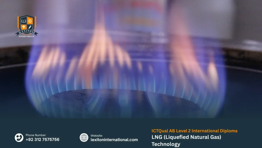 ICTQual AB Level 2 International Diploma in LNG (Liquefied Natural Gas) Technology