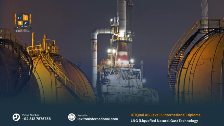 ICTQual AB Level 5 International Diploma in LNG (Liquefied Natural Gas) Technology