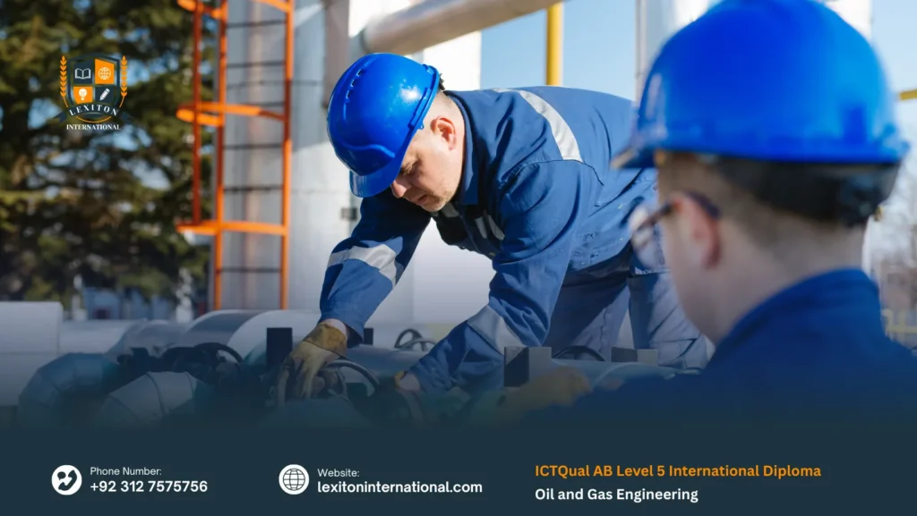 ICTQual AB Level 5 International Diploma in Oil and Gas Engineering 247 ICTQual AB Level 5 International Diploma in Oil and Gas Engineering