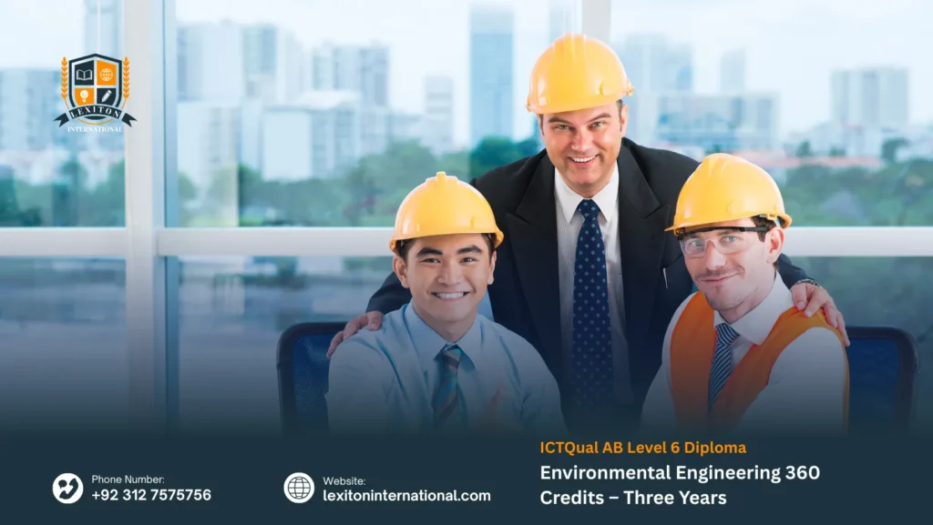 ICTQual AB Level 6 Diploma in Environmental Engineering 360 Credits – Three Years