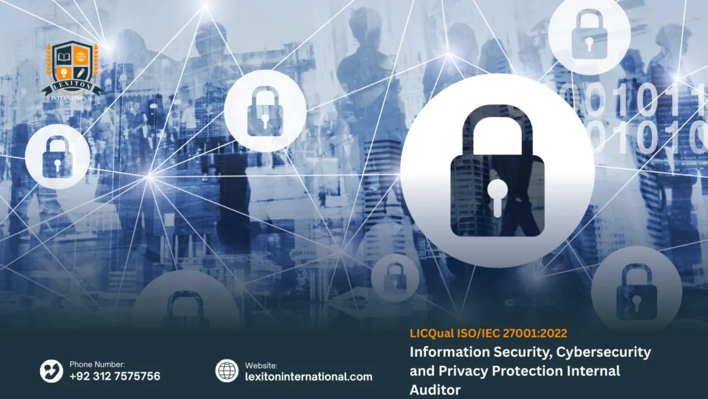 LICQual ISO/IEC 27001:2022 Information Security, Cybersecurity and Privacy Protection Internal Auditor