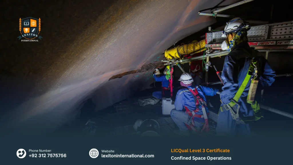 LICQual Level 3 Certificate in Confined Space Operations 28 LICQual Level 3 Certificate in Confined Space Operations