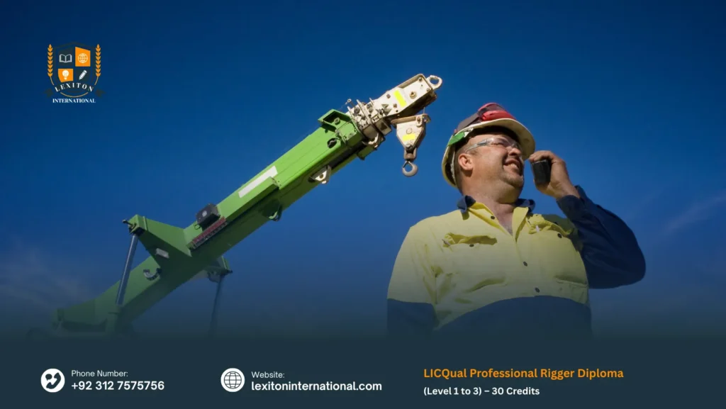 LICQual Professional Rigger Diploma (Level 1 to 3) – 30 Credits 153 LICQual Professional Rigger Diploma (Level 1 to 3) – 30 Credits