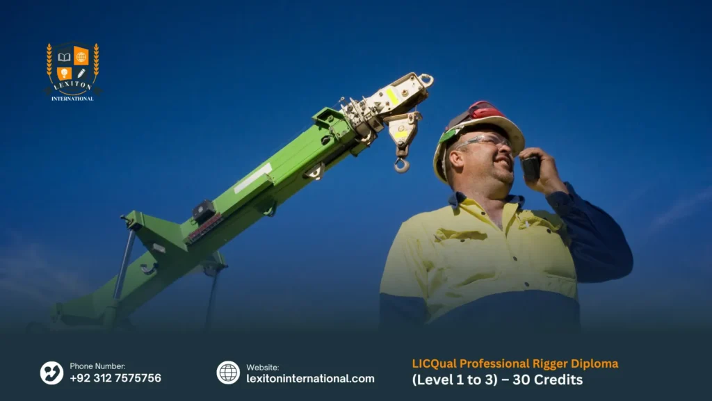 LICQual Professional Rigger Diploma (Level 1 to 3) – 30 Credits
