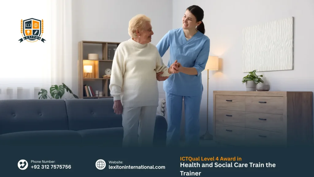 ICTQual Level 4 Award in Health and Social Care Train the Trainer