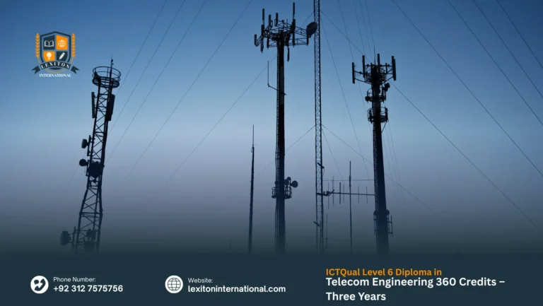 ICTQual Level 6 Diploma in Telecom Engineering 360 Credits – Three Years