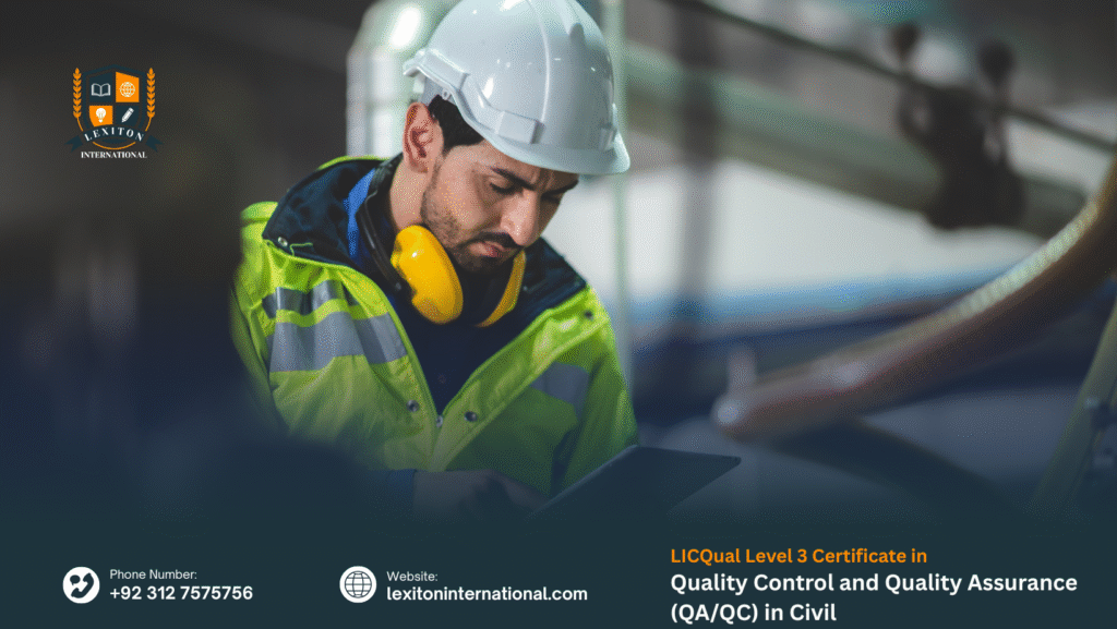 LICQual Level 3 Certificate in Quality Control and Quality Assurance (QA/QC) in Civil