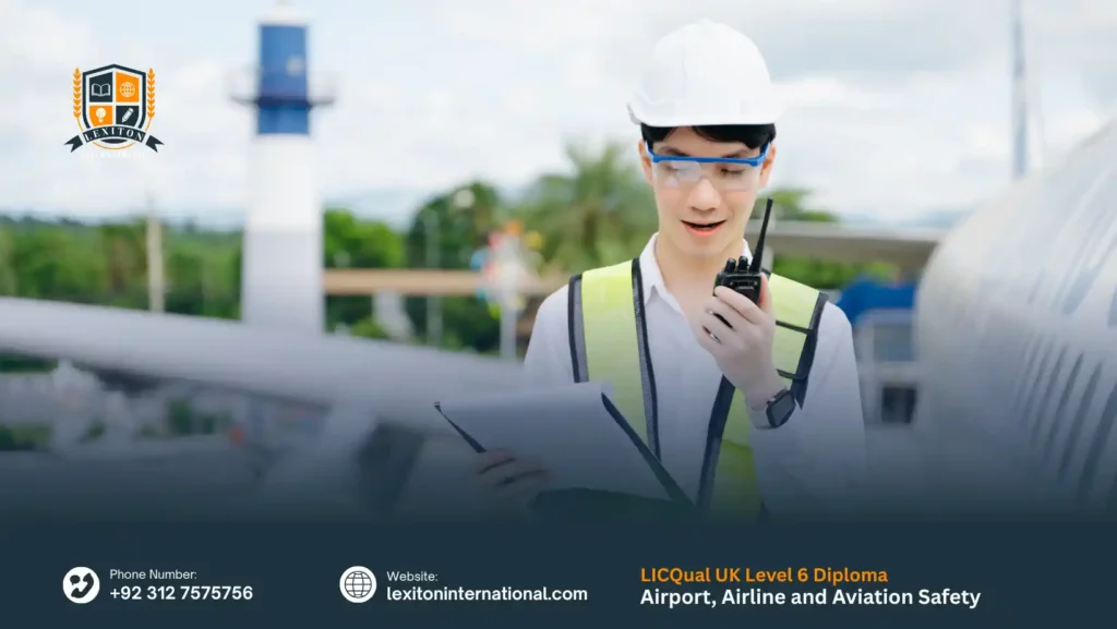 LICQual UK Level 6 Diploma in Airport, Airline and Aviation Safety