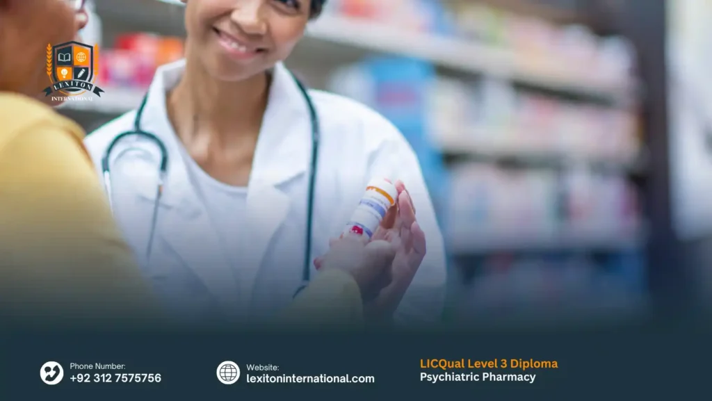 LICQual Level 3 Diploma in Psychiatric Pharmacy (Dip Psychiatric Pharmacy) 201 LICQual Level 3 Diploma in Psychiatric Pharmacy (Dip Psychiatric Pharmacy)