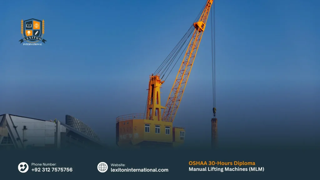 OSHAA 30-Hours Diploma in Manual Lifting Machines (MLM)