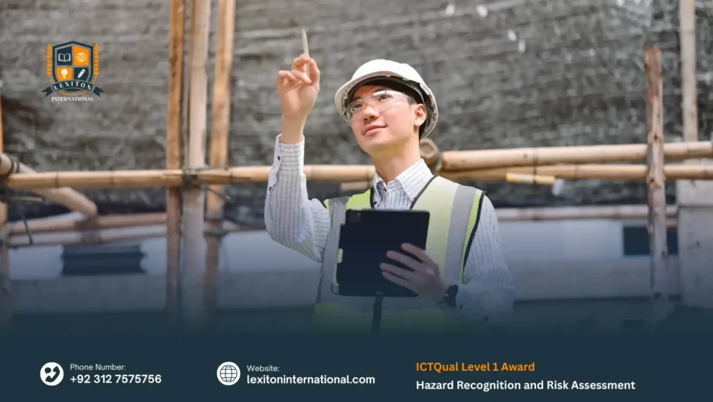 ICTQual Level 1 Award in Hazard Recognition and Risk Assessment 8 ICTQual Level 1 Award in Hazard Recognition and Risk Assessment