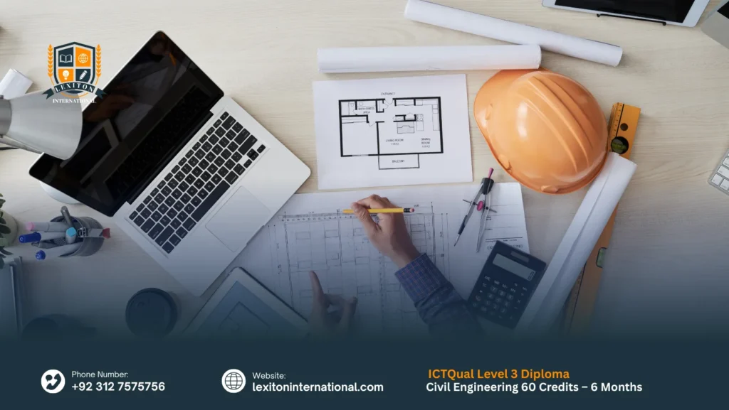 ICTQual Level 3 Diploma in Civil Engineering 60 Credits – 6 Months