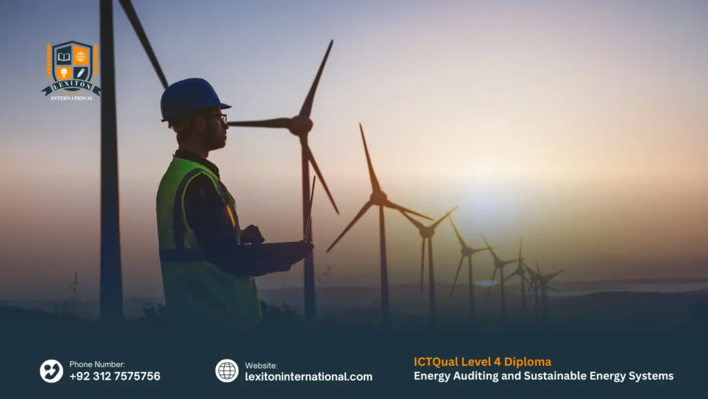 ICTQual Level 4 Diploma in Energy Auditing and Sustainable Energy Systems 242 ICTQual Level 4 Diploma in Energy Auditing and Sustainable Energy Systems