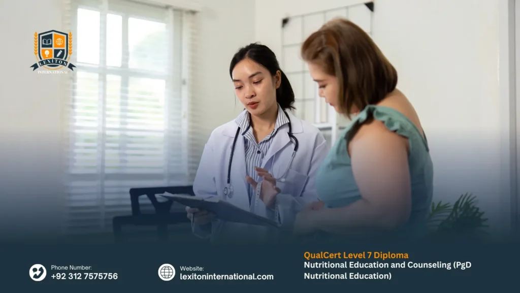 QualCert Level 7 Postgraduate Diploma in Nutritional Education and Counseling (PgD Nutritional Education) 134 QualCert Level 7 Postgraduate Diploma in Nutritional Education and Counseling (PgD Nutritional Education)