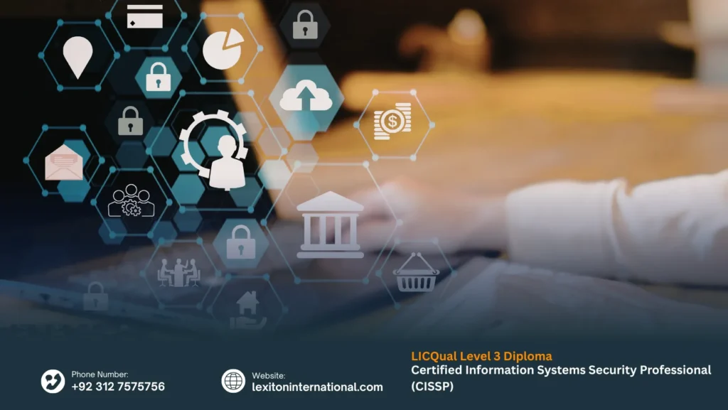 LICQual Level 3 Diploma in Certified Information Systems Security Professional (CISSP) 221 LICQual Level 3 Diploma in Certified Information Systems Security Professional (CISSP)
