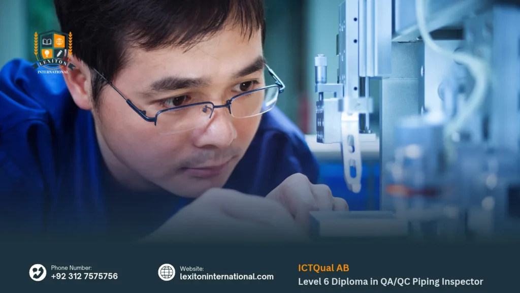 ICTQual AB Level 6 Diploma in QA/QC Piping Inspector 86 ICTQual AB Level 6 Diploma in QA/QC Piping Inspector
