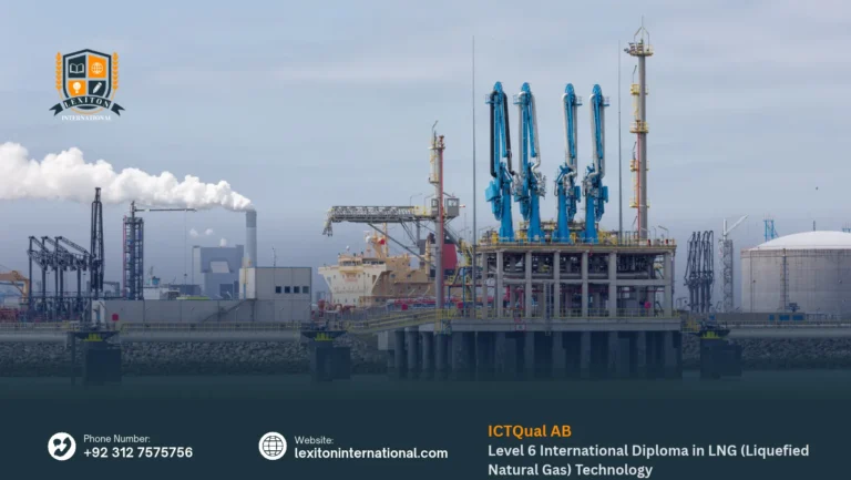 ICTQual AB Level 6 International Diploma in LNG (Liquefied Natural Gas) Technology