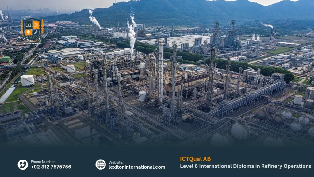 ICTQual AB Level 6 International Diploma in Refinery Operations 182 ICTQual AB Level 6 International Diploma in Refinery Operations